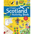 A Super Scotland Activity Book: Games, Puzzles, Drawing, Stickers and More - Paperback