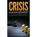 Crisis Management: The Art of Success & Failure - Hardcover