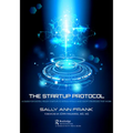 The Startup Protocol: A Guide for Digital Health Startups to Bypass Pitfalls and Adopt Strategies That Work - Paperback