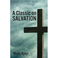 A Classic on SALVATION: God's Salvation Plan - Paperback