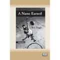 A Name Earned [Dyslexia-friendly edition] - Paperback