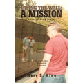 Facing the Wall: A Mission - Paperback