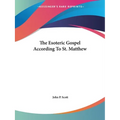 The Esoteric Gospel According To St. Matthew - Paperback