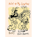 Relief of My Symptoms: Poems by Kevin Chesser - Paperback