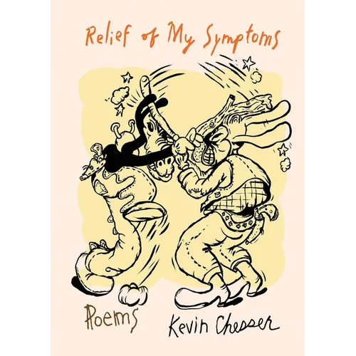 Relief of My Symptoms: Poems by Kevin Chesser - Paperback