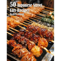 50 Japanese Street Eats Recipes - Paperback
