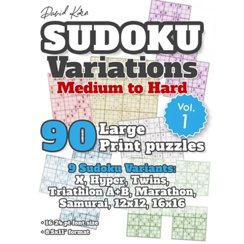 David Karn Sudoku Variations - Medium to Hard Vol 1: 90 Large Print Puzzles - 9 Sudoku Variants: X, Hyper, Twins, Triathlon A+B, Marathon, Samurai, 12 - Paperback
