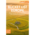 Fodor's Bucket List Europe: From the Epic to the Eccentric, 500+ Ultimate Experiences - Paperback