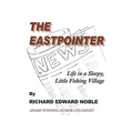 The Eastpointer: Life In A Sleepy, Little Fishing Village - Paperback