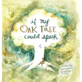 If My Oak Tree Could Speak - Hardcover