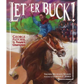 Let 'er Buck!: George Fletcher, the People's Champion - Hardcover