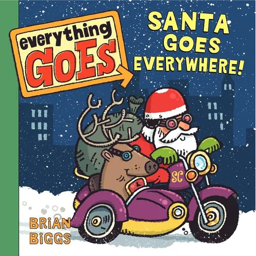 Everything Goes: Santa Goes Everywhere!: A Christmas Holiday Book for Kids - Board Book