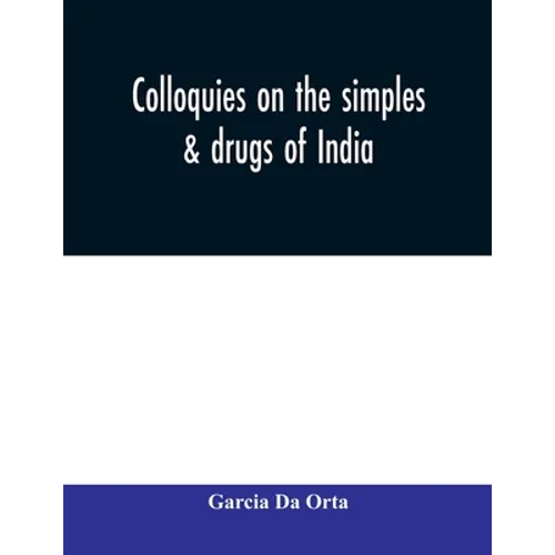 Colloquies on the simples & drugs of India - Paperback