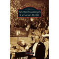 South Pasadena's Raymond Hotel - Hardcover