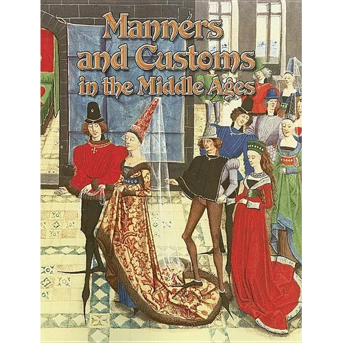 Manners and Customs in the Middle Ages - Paperback