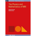 The Physics and Mathematics of MRI - Hardcover