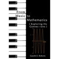 From Music to Mathematics: Exploring the Connections - Hardcover