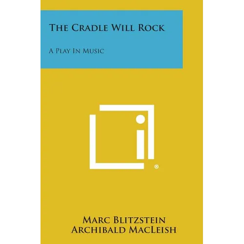 The Cradle Will Rock: A Play In Music - Paperback