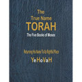 The True Name Torah: The First Five Books of Moses - Paperback