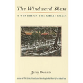 The Windward Shore: A Winter on the Great Lakes - Paperback