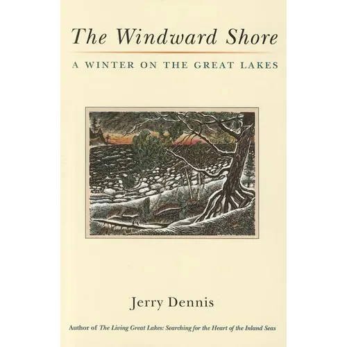 The Windward Shore: A Winter on the Great Lakes - Paperback