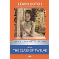 Learn Dutch with The Class of Twelve: Interlinear Dutch to English - Paperback