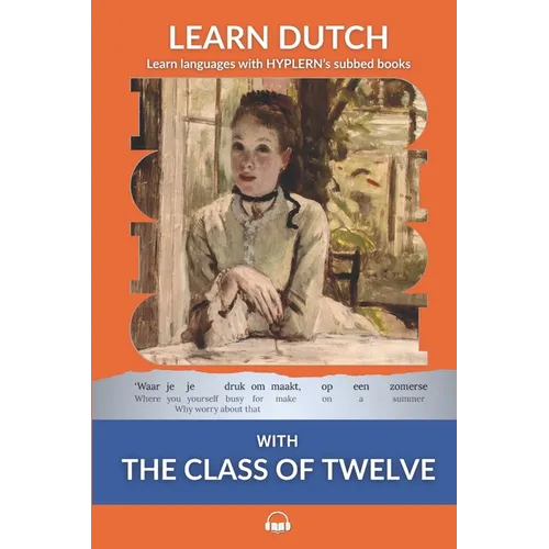 Learn Dutch with The Class of Twelve: Interlinear Dutch to English - Paperback