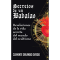 Secretos de un Babalao: Revelaciones de la Vida Secreta Del Mundo Del Ocultismo - Hardcover