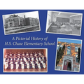 A Pictorial History Of H.S. Chase Elementary School - Paperback