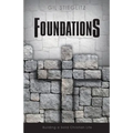 Foundations: Building a Solid Christian Life - Paperback