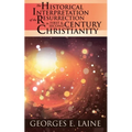 The Historical Interpretation of the Resurrection in First and Second Century Christianity - Paperback