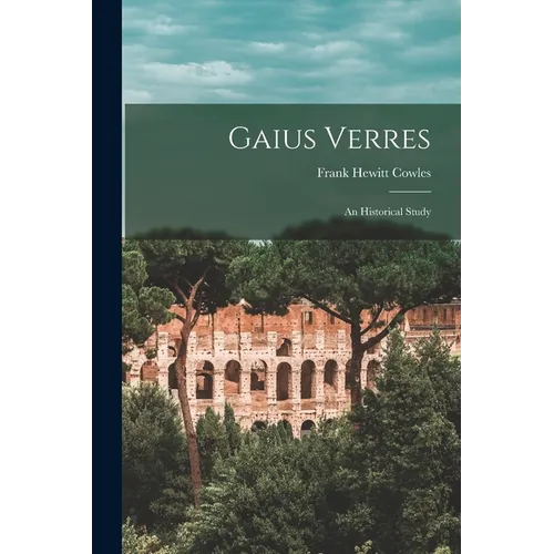 Gaius Verres; An Historical Study - Paperback