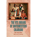 The Ute Indians of Southwestern Colorado - Paperback