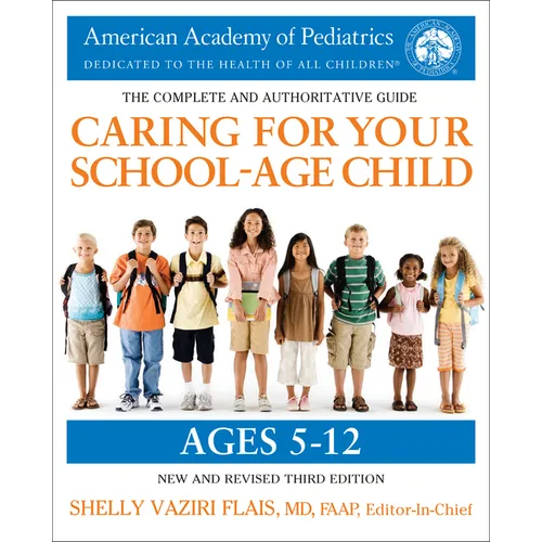 Caring for Your School-Age Child, 3rd Edition: Ages 5-12 - Paperback