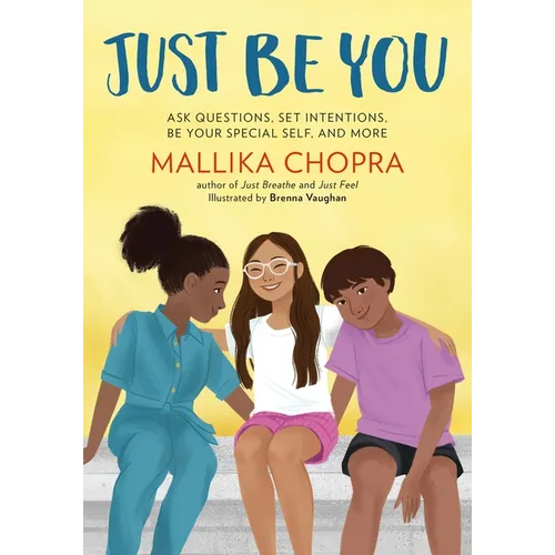 Just Be You: Ask Questions, Set Intentions, Be Your Special Self, and More - Paperback
