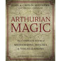 Arthurian Magic: A Practical Guide to the Wisdom of Camelot - Paperback