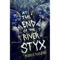 At the End of the River Styx - Hardcover