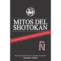 Mitos del Shotokan: Las respuestas prohibidas a los misterios del karate Shotokan - Paperback