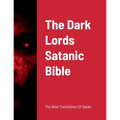 The Dark Lords Satanic Bible - Paperback