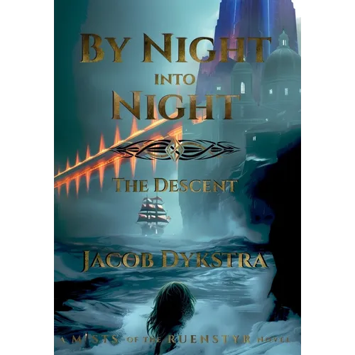 By Night Into Night: The Descent - Hardcover