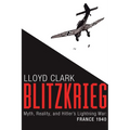 Blitzkrieg: Myth, Reality, and Hitler's Lightning War: France 1940 - Paperback