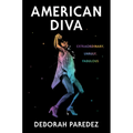 American Diva: Extraordinary, Unruly, Fabulous - Hardcover