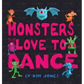 Monsters Love To Dance - Hardcover