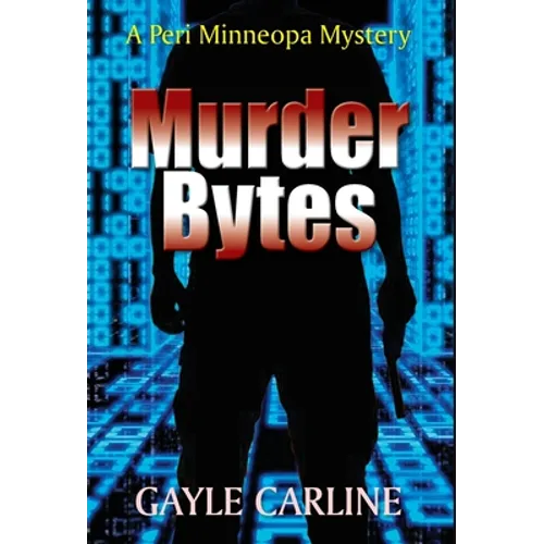 Murder Bytes: A Peri Minneopa Mystery - Hardcover