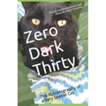 Zero Dark Thirty: The Autobiography of a Very Special Cat - Paperback