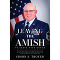 Leaving the Amish: To Serve With Honor - Paperback
