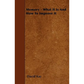 Memory - What It Is And How To Improve It - Paperback