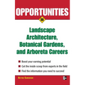 Opportunities in Landscape Architecture, Botanical Gardens and Arboreta Careers - Paperback