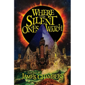 Where the Silent Ones Watch: Stories of the Borderland, the Night Land, the Sargasso Sea, and more! - Paperback