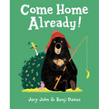 Come Home Already! - Hardcover